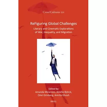 Refiguring Global Challenges: Literary and Cinematic Explorations of War, Inequality, and Migration