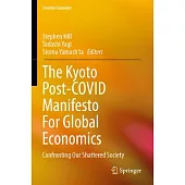 The Kyoto Post-Covid Manifesto for Global Economics: Confronting Our Shattered Society