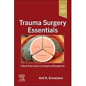 Trauma Surgery Essentials: A Must Know Guide to Emergency Management