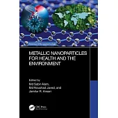 Metallic Nanoparticles for Health and the Environment