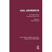 Jail Journeys: The English Prison Experience Since 1918