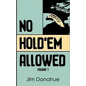 No Hold’em Allowed, Volume 1