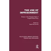 The Use of Imprisonment: Essays in the Changing State of English Penal Policy
