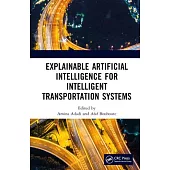 Explainable Artificial Intelligence for Intelligent Transportation Systems