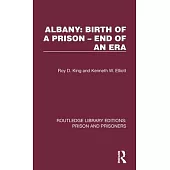 Albany: Birth of a Prison - End of an Era