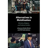 Alternatives in Mobilization: Ethnicity, Religion, and Political Conflict
