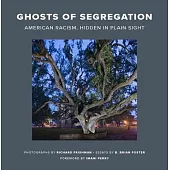 Ghosts of Segregation: American Racism, Hidden in Plain Sight