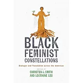 Black Feminist Constellations: Dialogue and Translation Across the Americas