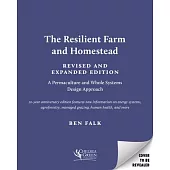 The Resilient Farm and Homestead, Revised and Expanded Edition: A Permaculture and Whole Systems Design Approach
