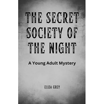 The Secret Society of the Night: A Young Adult Mystery