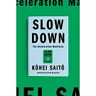 Slow Down: The Deceleration Manifesto