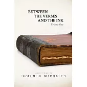 Between the Verses and the Ink: Volume One