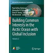 Building Common Interests in the Arctic Ocean with Global Inclusion: Volume 2