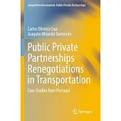 Public Private Partnerships Renegotiations in Transportation: Case Studies from Portugal