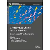 Global Value Chains in Latin America: Experiences of Transformations