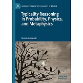 Typicality Reasoning in Probability, Physics, and Metaphysics.