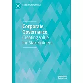 Corporate Governance: Creating Value for Stakeholders
