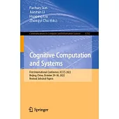 Cognitive Computation and Systems: First International Conference, Icccs 2022, Beijing, China, October 29-30, 2022, Revised Selected Papers