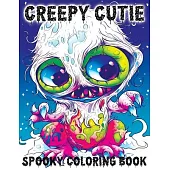 Creepy Cutie Spooky Coloring Book: Cute Horror Creatures for Stress Relief & Relaxation