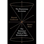 The Einsteinian Revolution: The Historical Roots of His Breakthrough