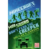 Minecraft: Mob Squad: Don’t Fear the Creeper: An Official Minecraft Novel