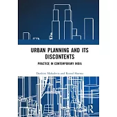 Urban Planning and Its Discontents: Practice in Contemporary India