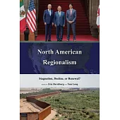 North American Regionalism: Stagnation, Decline, or Renewal?