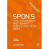 Spon’s Civil Engineering and Highway Works Price Book 2024