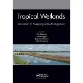 Tropical Wetlands - Innovation in Mapping and Management: Proceedings of the International Workshop on Tropical Wetlands: Innovation in Mapping and Ma