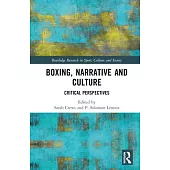 Boxing, Narrative and Culture: Critical Perspectives