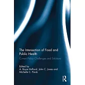 The Intersection of Food and Public Health: Current Policy Challenges and Solutions