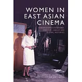 Women in East Asian Cinema: Gender Representations, Creative Labour and Global Histories