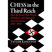 Chess in the Third Reich: Play, Glorification and Abuse in Nazi Germany, 1933-1945