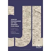 Jewish Imaginaries of the Spanish Civil War: In Search of Poetic Justice