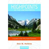 Highpoints of the United States: A Guide to the Fifty State Summits