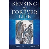 Sensing the Forever Life