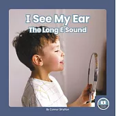 I See My Ear: The Long E Sound