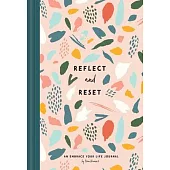 Reflect and Reset: An Embrace Your Life Journal