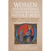 Women and Devotional Literature in the Middle Ages: Giving Voice to Silence. Essays in Honour of Catherine Innes-Parker
