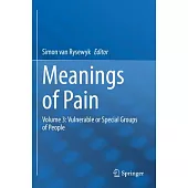 Meanings of Pain: Volume 3: Vulnerable or Special Groups of People