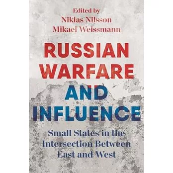 Russian Hybrid Warfare and Influence: Small States in the Intersection Between East and West