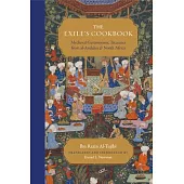 The Exile’s Cookbook: Medieval Gastronomic Treasures from Al-Andalus and North Africa