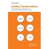 Leading Transformations: Using the Lego(r) Way of Change to Drive Transformations Effectively and Successfully