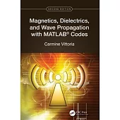 Magnetics, Dielectrics, and Wave Propagation with Matlab(r) Codes
