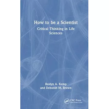 How to Be a Scientist: Critical Thinking in Life Sciences