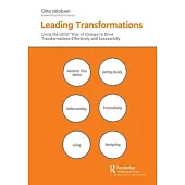 Leading Transformations: Using the Lego(r) Way of Change to Drive Transformations Effectively and Successfully