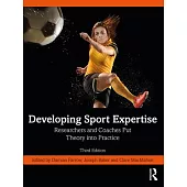 Developing Sport Expertise: Researchers and Coaches Put Theory Into Practice