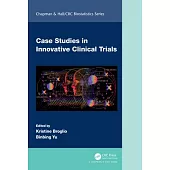 Case Studies in Innovative Clinical Trials