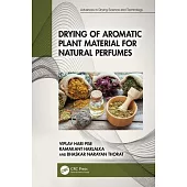 Drying of Aromatic Plant Material for Natural Perfumes