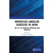 Intensified Landslide Disasters in Japan: The 2011 Kii Peninsula Torrential Rain Disasters